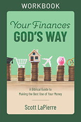 Your Finances God's Way Workbook by Scott LaPierre